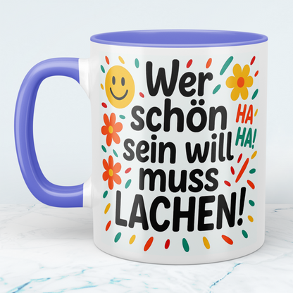 Lächeln für den Arbeitsplatz: Wer schön sein will, muss LACHEN! Humorvolle Tasse