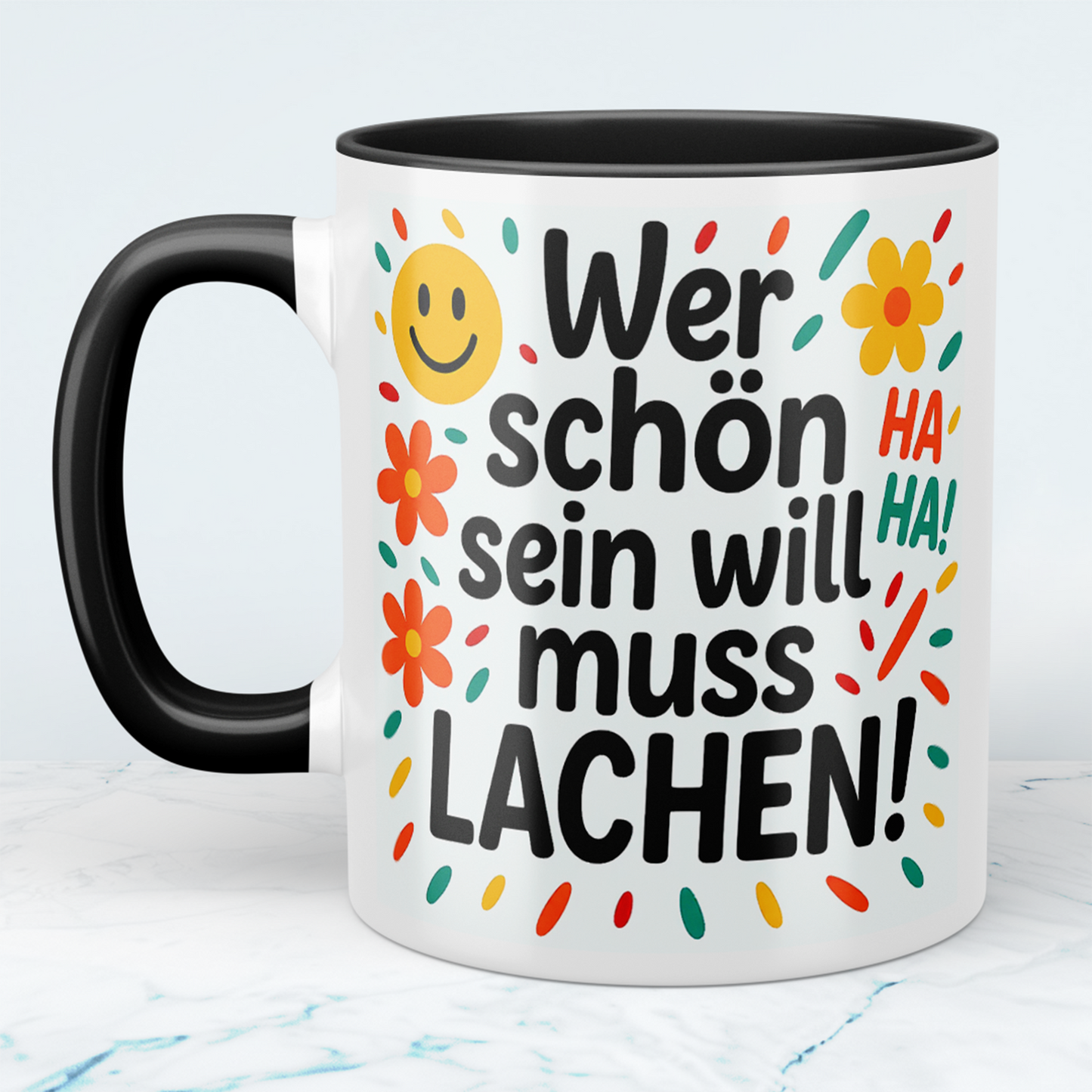 Lächeln für den Arbeitsplatz: Wer schön sein will, muss LACHEN! Humorvolle Tasse