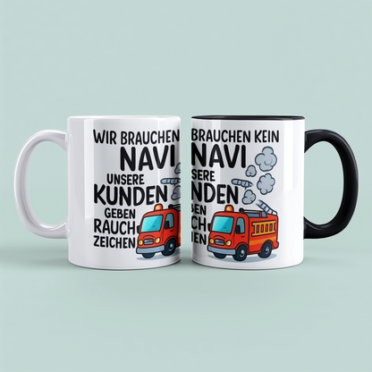Lustige Feuerwehrtasse mit Spruch – Wir brauchen kein NAVI, unsere Kunden geben Rauchzeichen