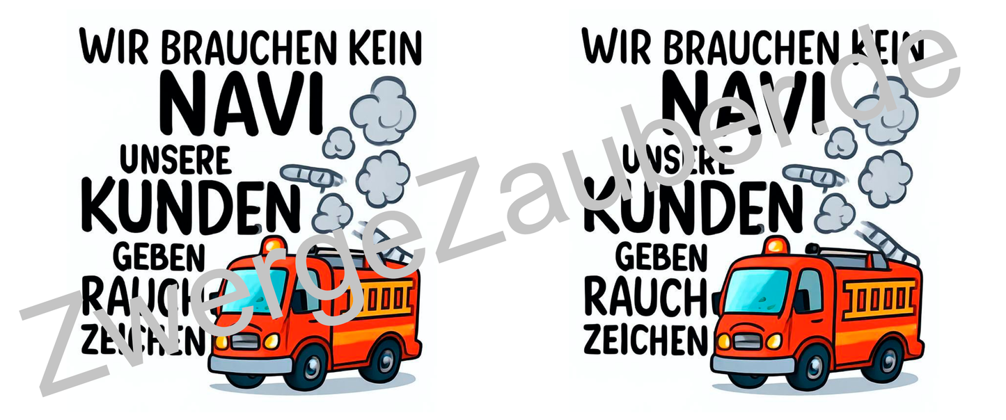 Lustige Feuerwehrtasse mit Spruch – Wir brauchen kein NAVI, unsere Kunden geben Rauchzeichen