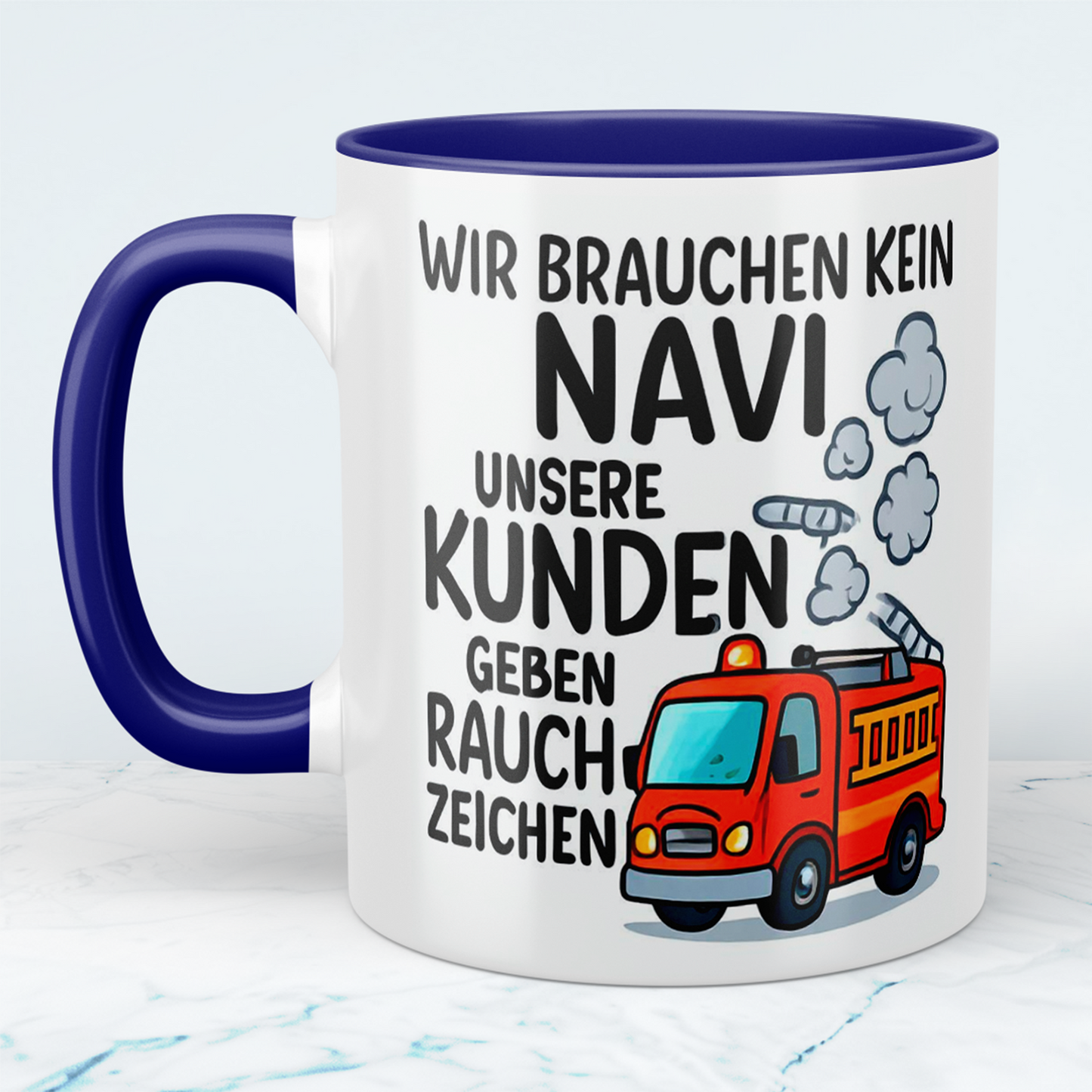 Lustige Feuerwehrtasse mit Spruch – Wir brauchen kein NAVI, unsere Kunden geben Rauchzeichen