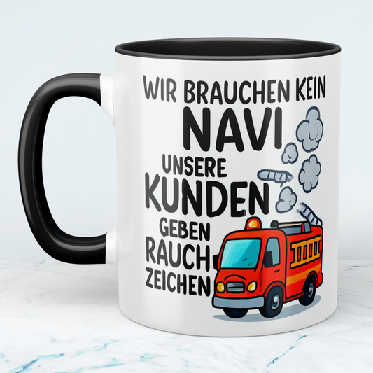 Lustige Feuerwehrtasse mit Spruch – Wir brauchen kein NAVI, unsere Kunden geben Rauchzeichen