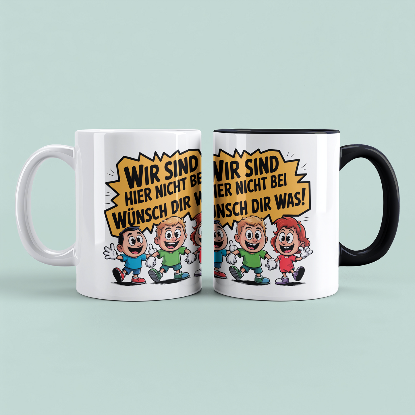 Fun Tasse „Wir sind hier nicht bei Wünsch dir was!“ – Geschenk für Kollegen & Familie
