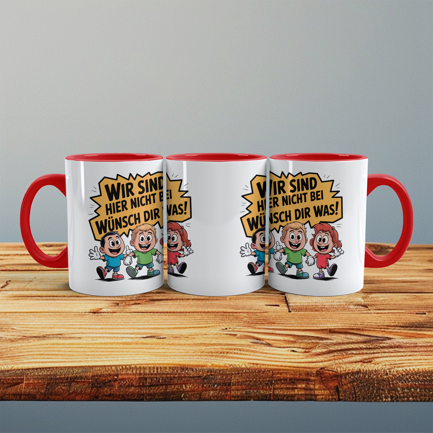 Fun Tasse „Wir sind hier nicht bei Wünsch dir was!“ – Geschenk für Kollegen & Familie