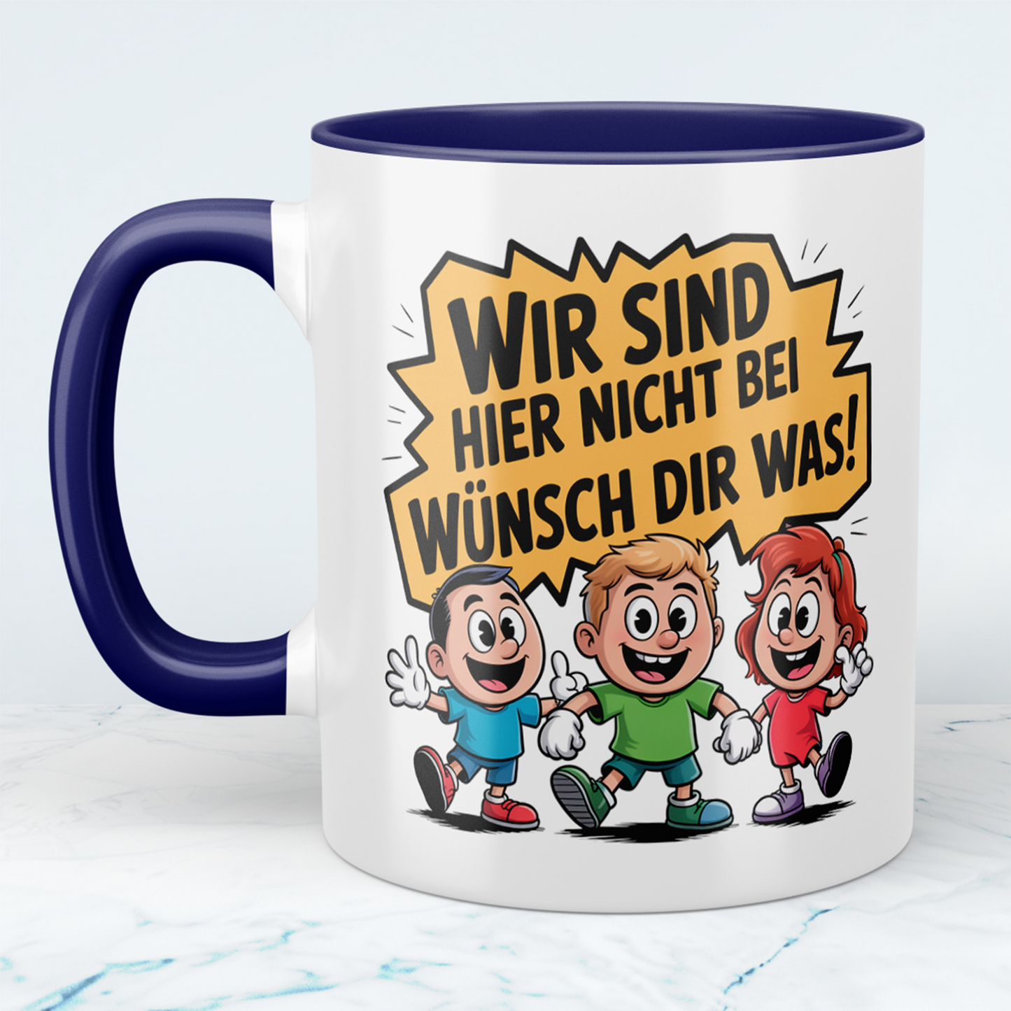 Fun Tasse „Wir sind hier nicht bei Wünsch dir was!“ – Geschenk für Kollegen & Familie