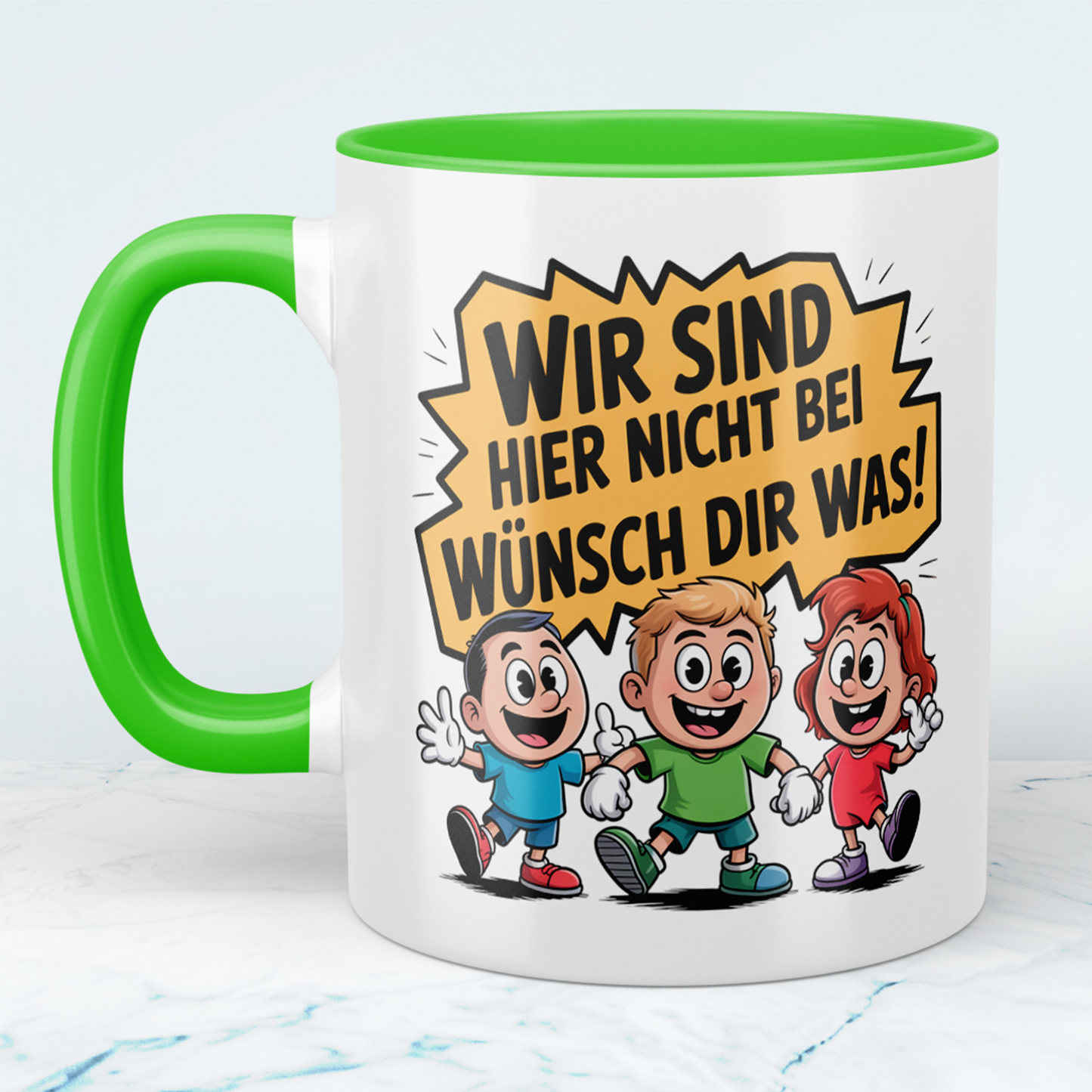 Fun Tasse „Wir sind hier nicht bei Wünsch dir was!“ – Geschenk für Kollegen & Familie