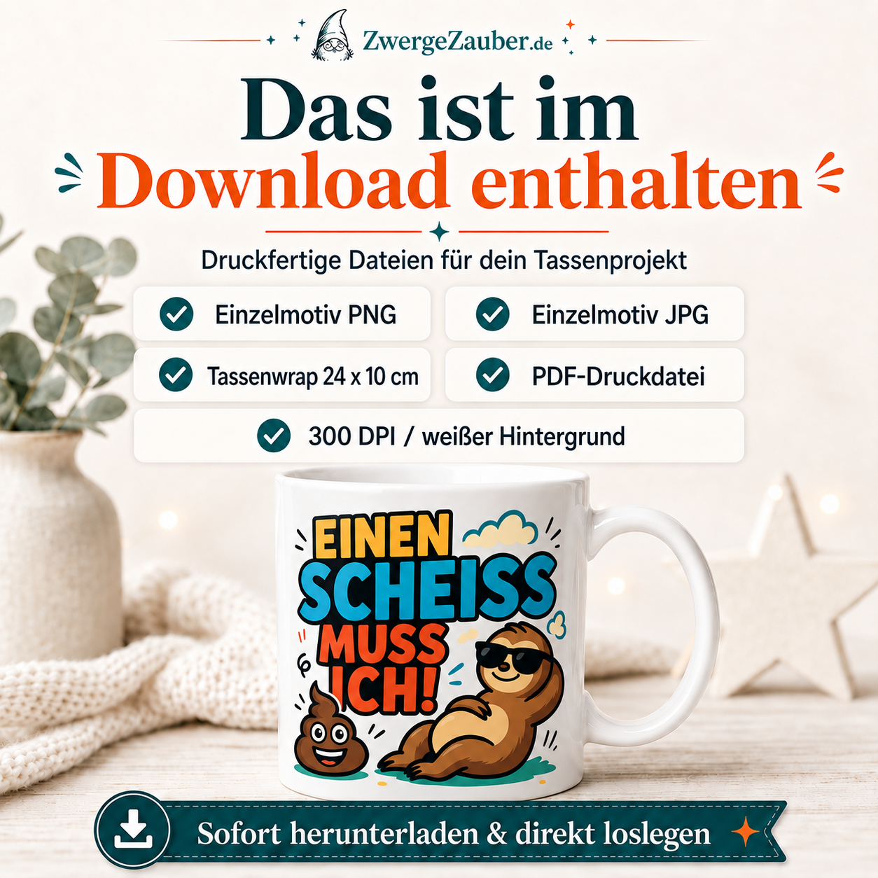 Einen Scheiß muss ich! Tassendesign Digitaler Download – lustiger Spruch als PNG, JPG & PDF