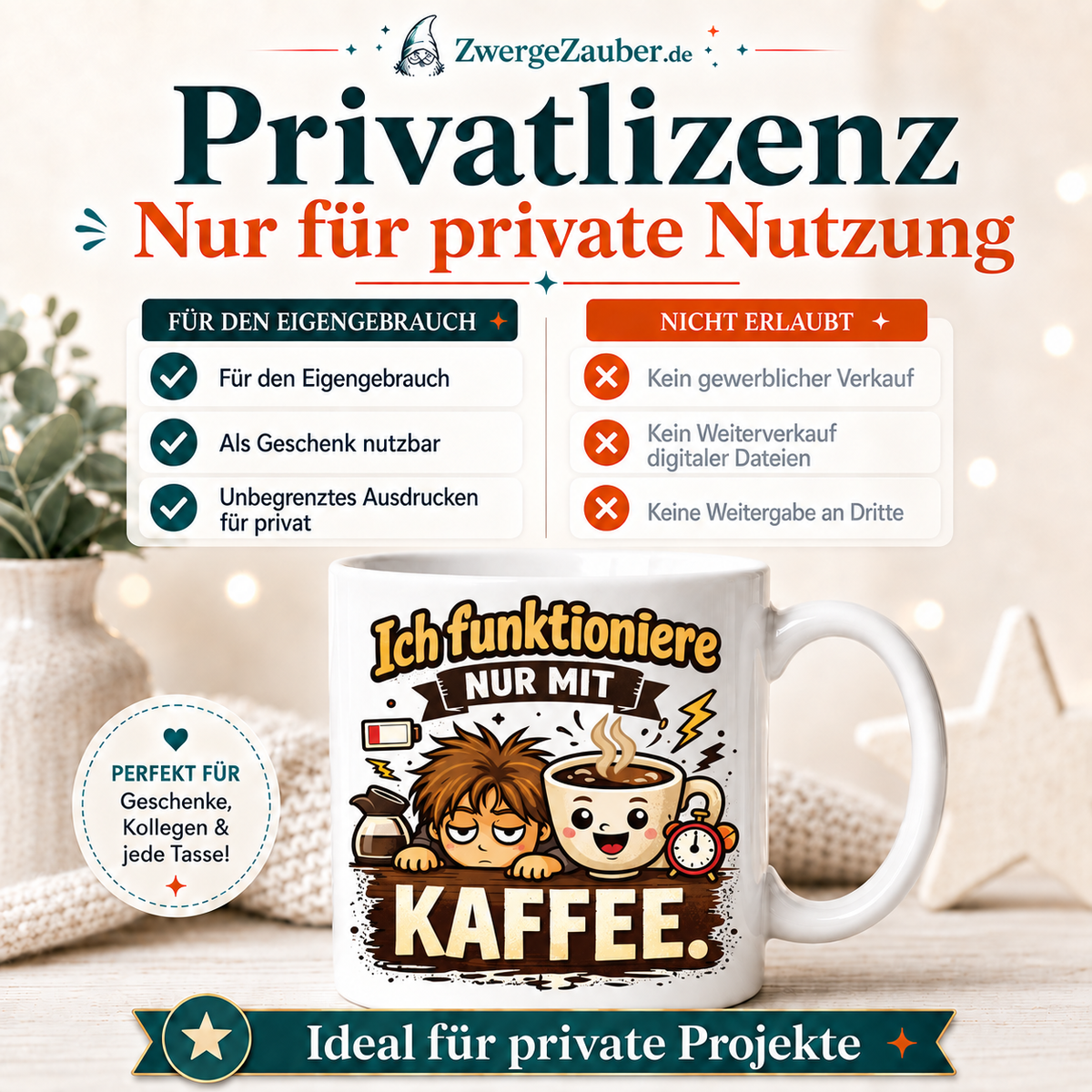 Ich funktioniere nur mit Kaffee Tassendesign mit Privatlizenz