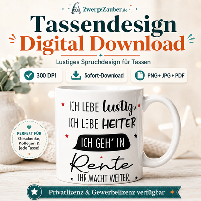ZwergeZauber Tassendesign Ich lebe lustig, ich lebe heiter - Rentenspruch – Verkaufsbild 1