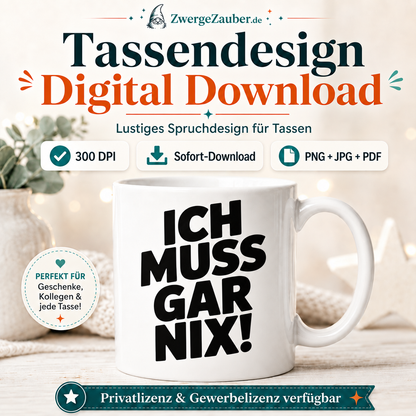 ZwergeZauber Tassendesign Ich muss gar nix – Verkaufsbild 1