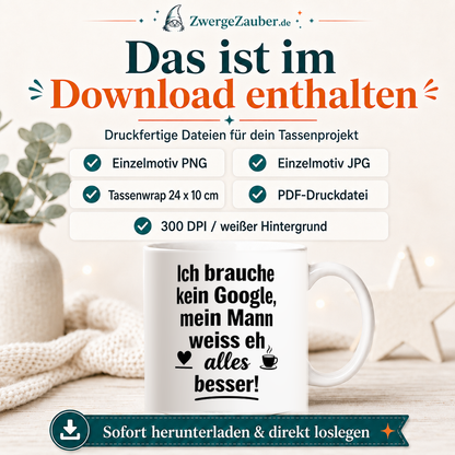 ZwergeZauber Tassendesign Ich brauche kein Google - mein Mann weiss eh alles besser! – Verkaufsbild 2