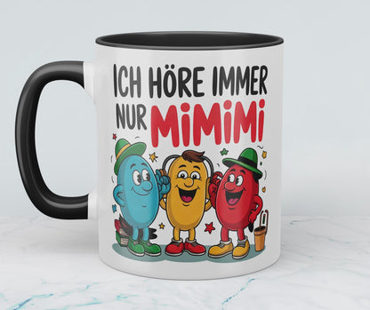 Lustige Spruchtasse – Ich höre immer nur MIMIMI – Perfektes Geschenk für Büro, Kollegen & Freunde