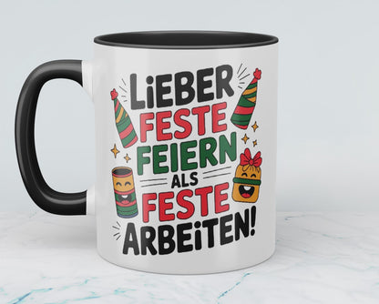 Schöne Bürotasse: Lieber Feste feiern, als feste Arbeiten! – Witziges Geschenk für Ihre Kollegen!