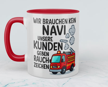 Lustige Feuerwehrtasse mit Spruch – Wir brauchen kein NAVI, unsere Kunden geben Rauchzeichen