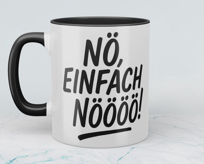 Lustige Bedruckte Bürotasse mit Spruch: "NÖ, einfach NÖÖÖÖ!" – Perfekt für den Büroalltag!
