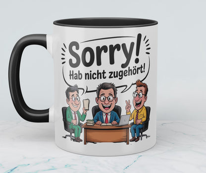 Witzige Keramiktasse „Sorry! Hab nicht zugehört!“ – Geschenkidee für Kollegen, Freunde & Kaffee-Fans