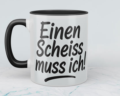 Kaffeepause mit Humor: Bedruckte Tasse 'Einen Scheiss muss ich!