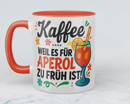 Lustige Kaffeetasse für Kollegen mit Spruch: Kaffee, weil es für APEROL zu früh ist!