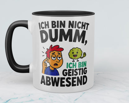 Humorvolle Bürotasse: Ich bin nicht DUMM, ich bin geistig abwesend!