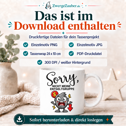 ZwergeZauber Tassendesign Sorry, nicht meine Entgeltgruppe – Verkaufsbild 2